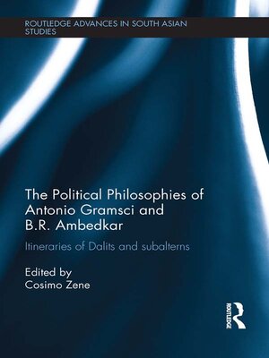cover image of The Political Philosophies of Antonio Gramsci and B. R. Ambedkar